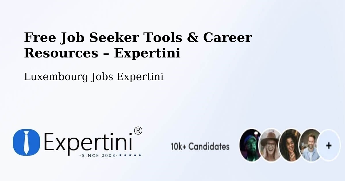 Free Job Seeker Tools & Career Resources – Steinsel - Steinsel, Luxembourg Jobs Expertini