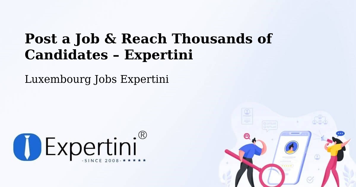 Post a Job in Steinsel – Hire the Right Talent - Steinsel, Luxembourg Jobs Expertini