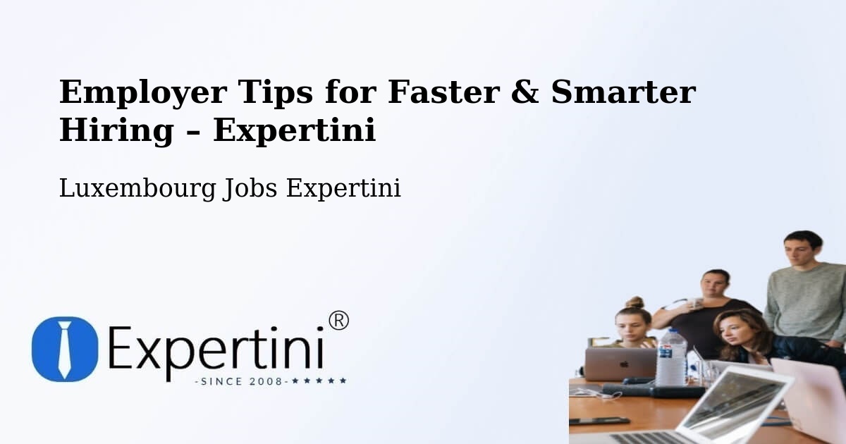 Employer Tips for Hiring & Recruitment – Steinsel - Steinsel, Luxembourg Jobs Expertini