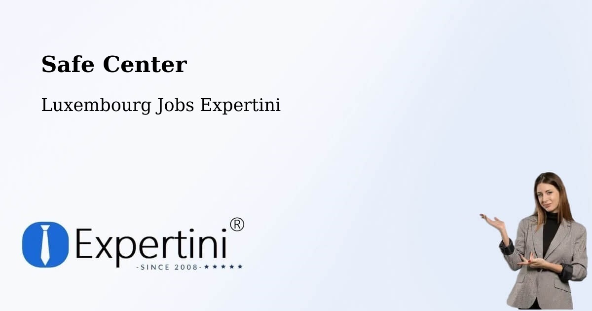 Safety Center – Steinsel - Luxembourg Jobs Expertini